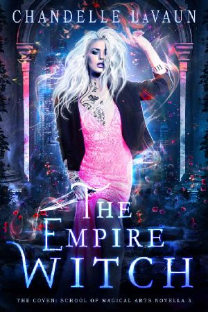 [The Coven: School of Magical Arts 03] • The Empire Witch (The Coven · School of Magical Arts Novella Book 3)